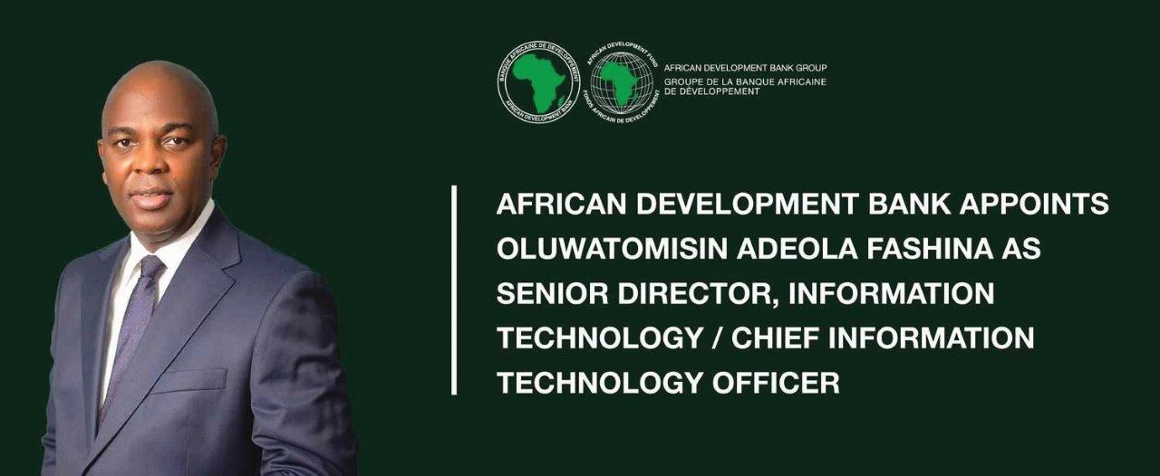 «الأفريقي للتنمية» يُعيّن أولواتوميسين أديولا فاشينا في منصب المدير الأول لتكنولوجيا المعلومات